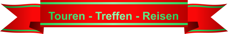 Touren - Treffen - Reisen